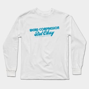 Weird Compression (MALS) Long Sleeve T-Shirt